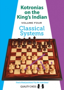 Kotronias on the King's Indian, Vol. 4: Classical Systems (Hardcover)